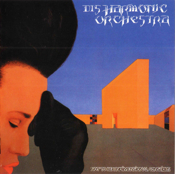 Disharmonic Orchestra - Not To Be Undimensional Conscious (CD Digipak)