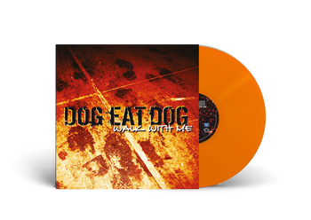 Dog Eat Dog - Walk With Me  Vinyl 500 Orange