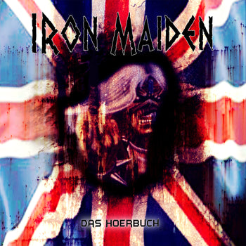 Iron Maiden - Das Hörbuch